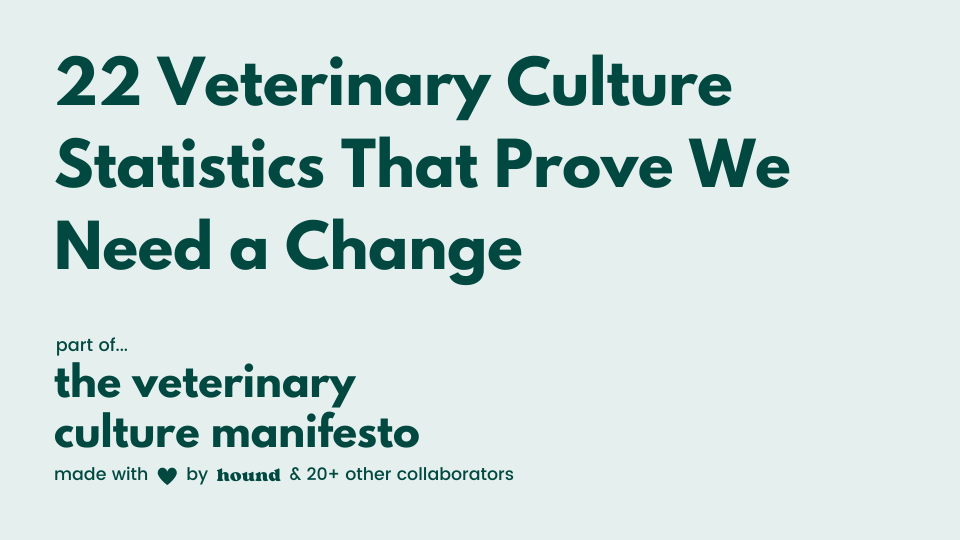 22 Veterinary Culture Statistics That Prove We Need a Change