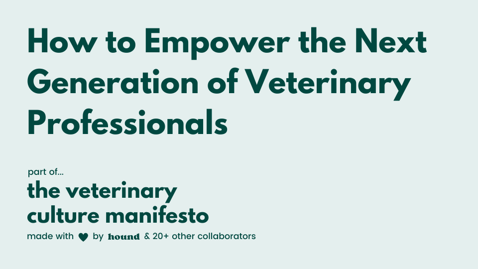How to Empower the Next Gen of Veterinary Professionals