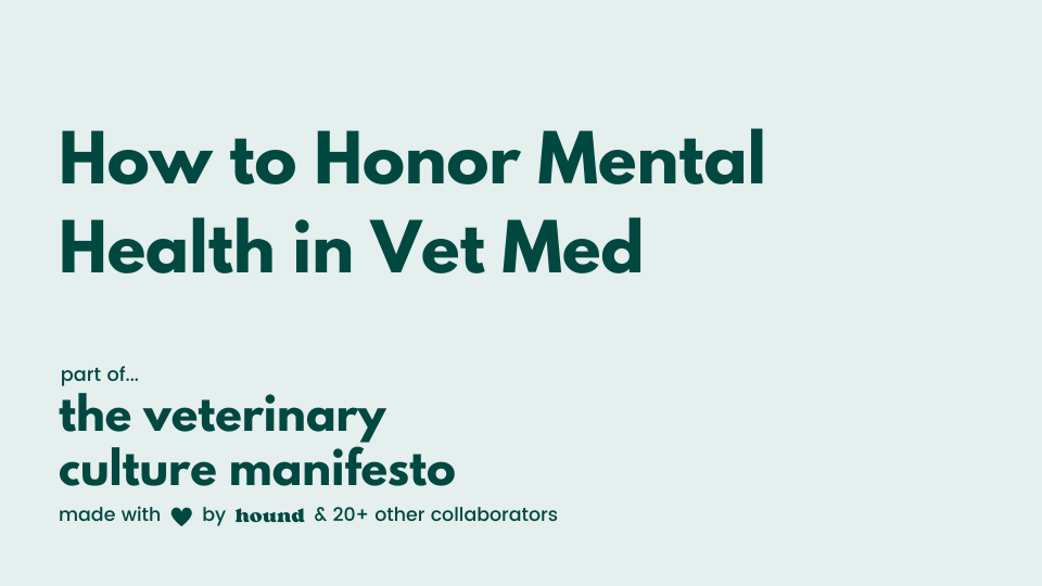 How to Honor Mental Health in Veterinary Medicine